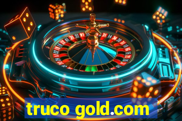 truco gold.com