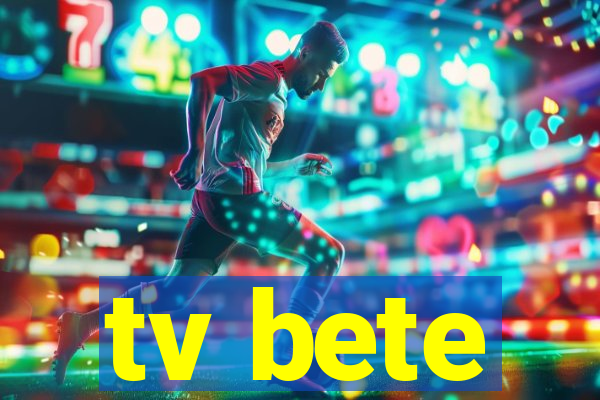 tv bete