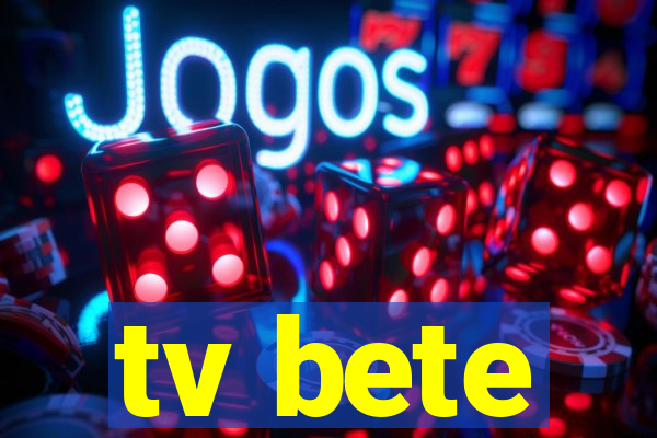 tv bete