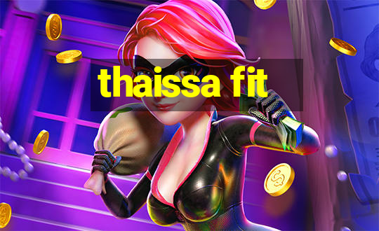 thaissa fit