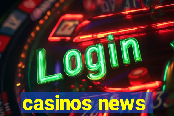 casinos news