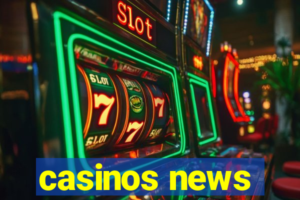 casinos news