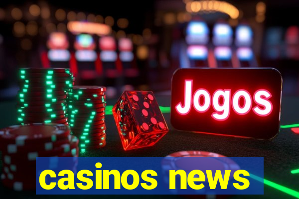 casinos news