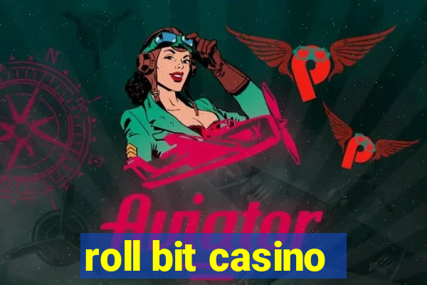 roll bit casino