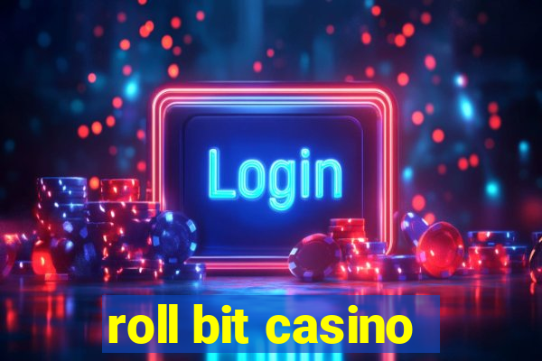 roll bit casino