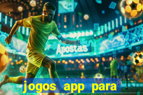 jogos app para ganhar dinheiro