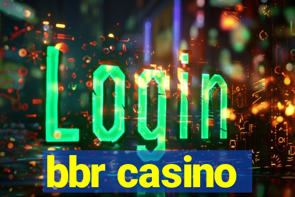 bbr casino