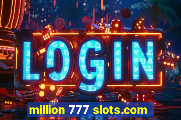 million 777 slots.com