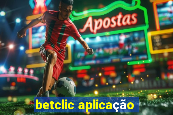 betclic aplicação