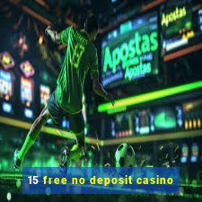 15 free no deposit casino