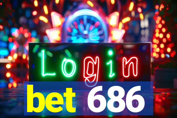 bet 686