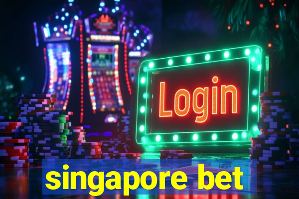 singapore bet