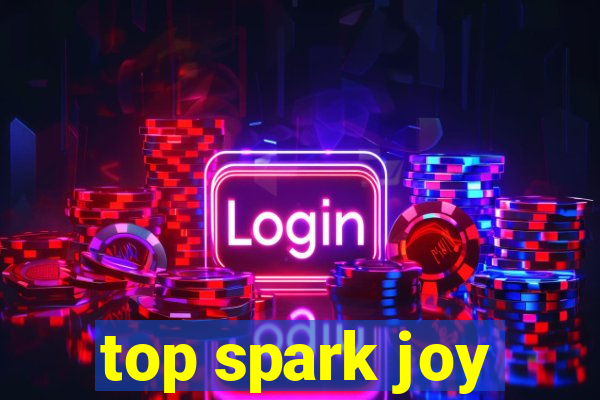 top spark joy