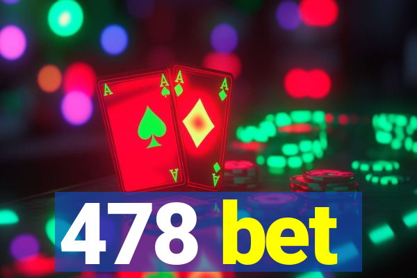 478 bet