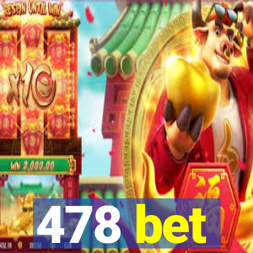 478 bet