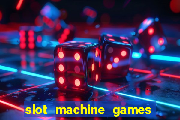 slot machine games online real money