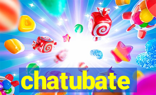 chatubate