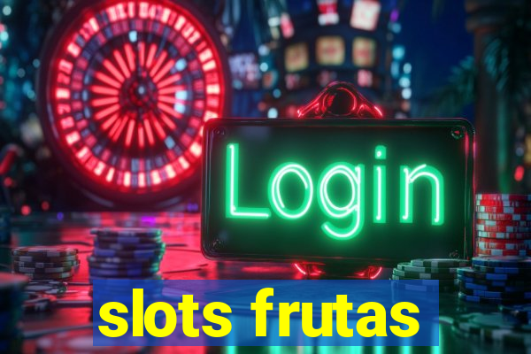 slots frutas