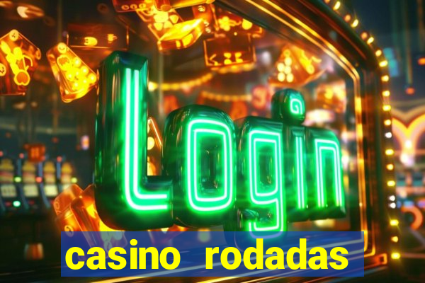 casino rodadas grátis no cadastro