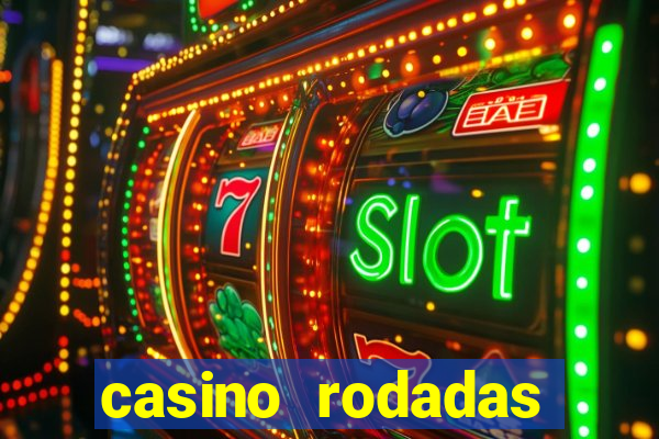 casino rodadas grátis no cadastro