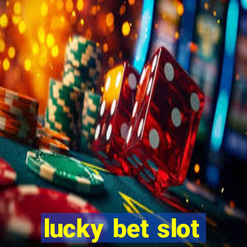 lucky bet slot