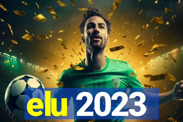 elu 2023