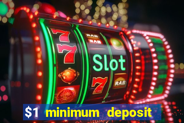 $1 minimum deposit casino australia 2022