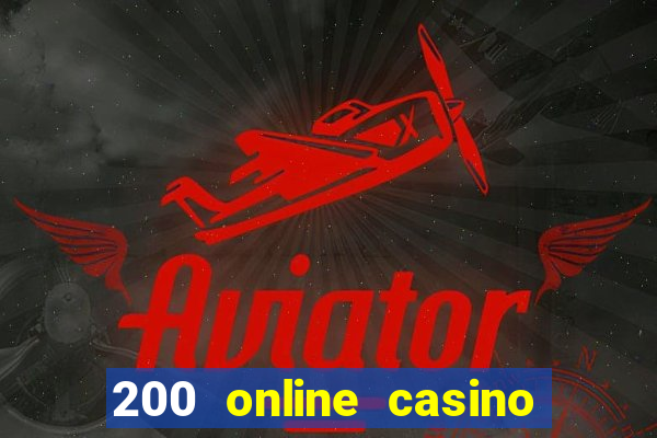 200 online casino welcome bonus