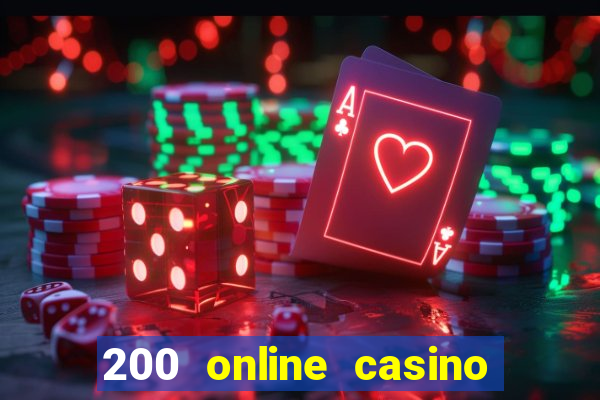 200 online casino welcome bonus