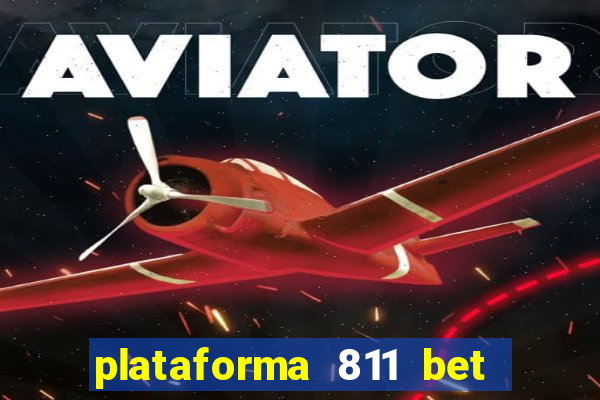 plataforma 811 bet é confiável