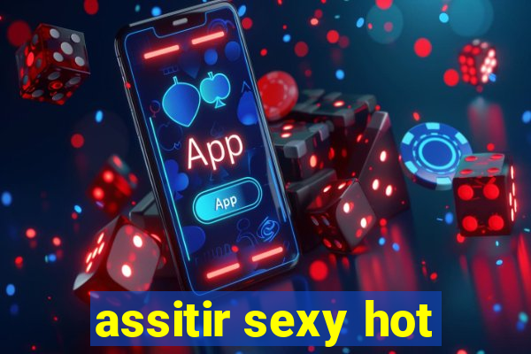 assitir sexy hot