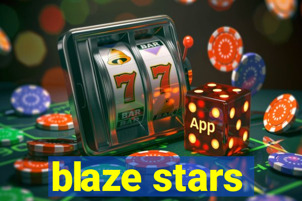 blaze stars