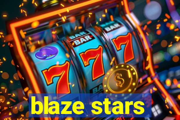 blaze stars