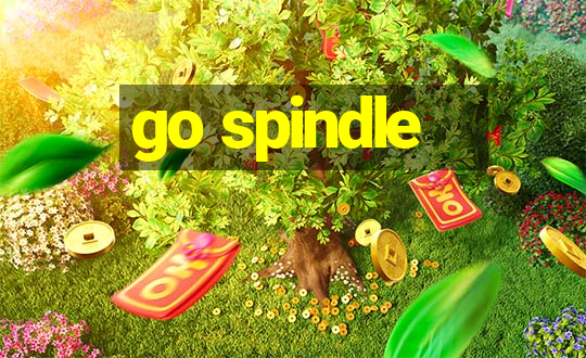 go spindle