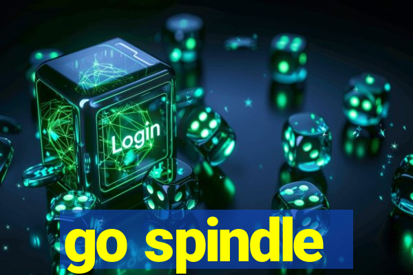 go spindle