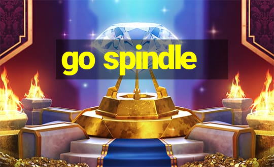 go spindle