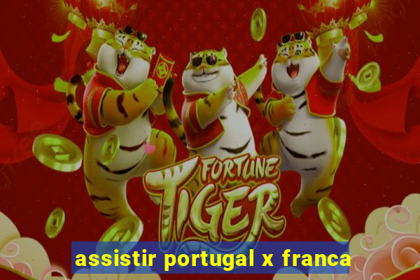 assistir portugal x franca