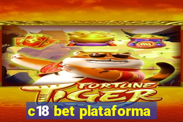 c18 bet plataforma