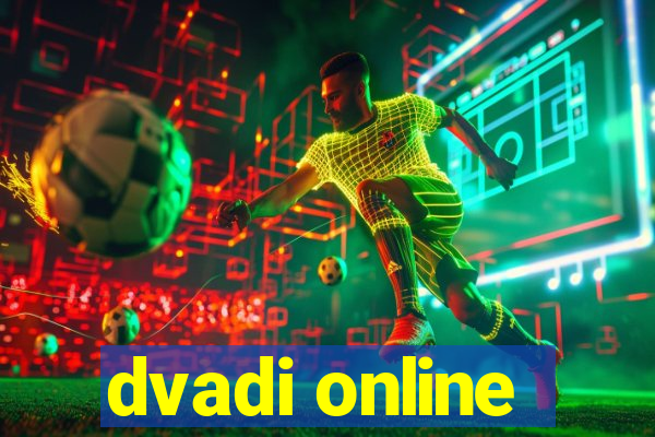 dvadi online