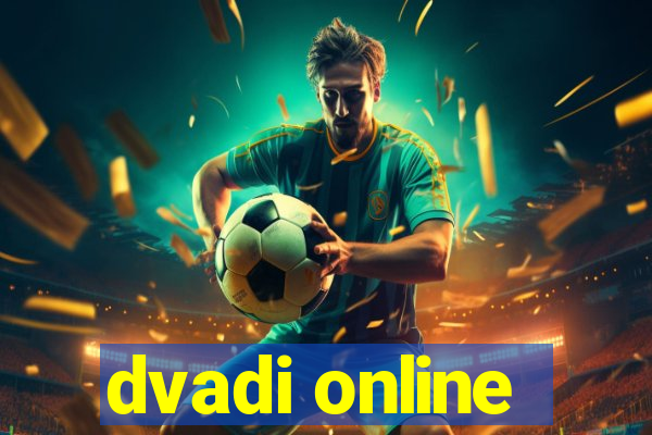 dvadi online