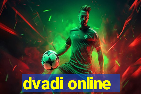 dvadi online