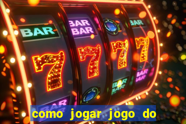 como jogar jogo do tigre de gra?a