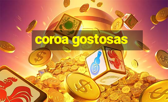 coroa gostosas