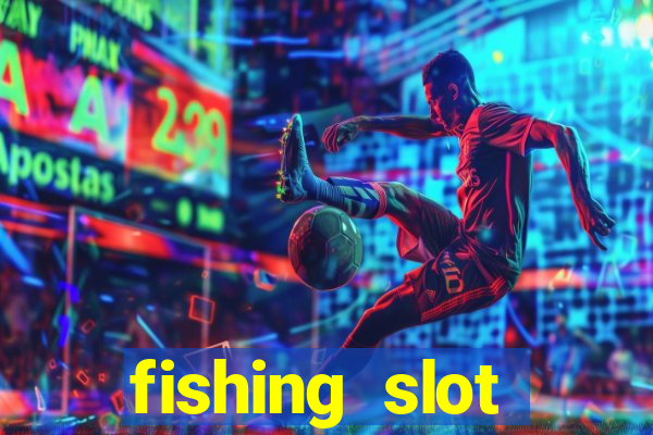 fishing slot machine games