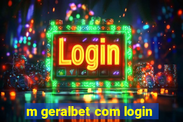 m geralbet com login