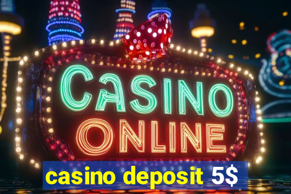 casino deposit 5$