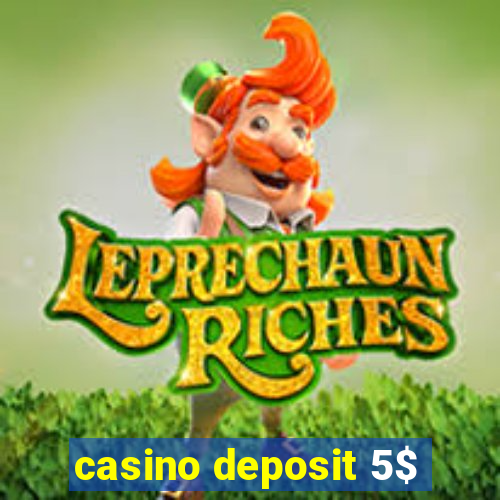 casino deposit 5$