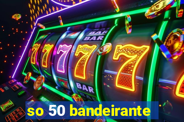 so 50 bandeirante