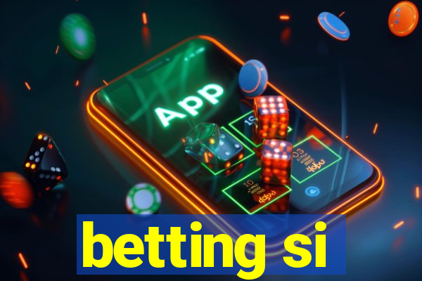 betting si