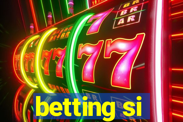 betting si